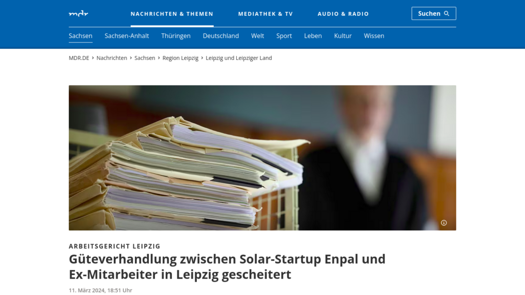 MDR – „Güteverhandlung zwischen Solar-Startup Enpal und Ex-Mitarbeiter in Leipzig gescheitert“ (11.03.2024)