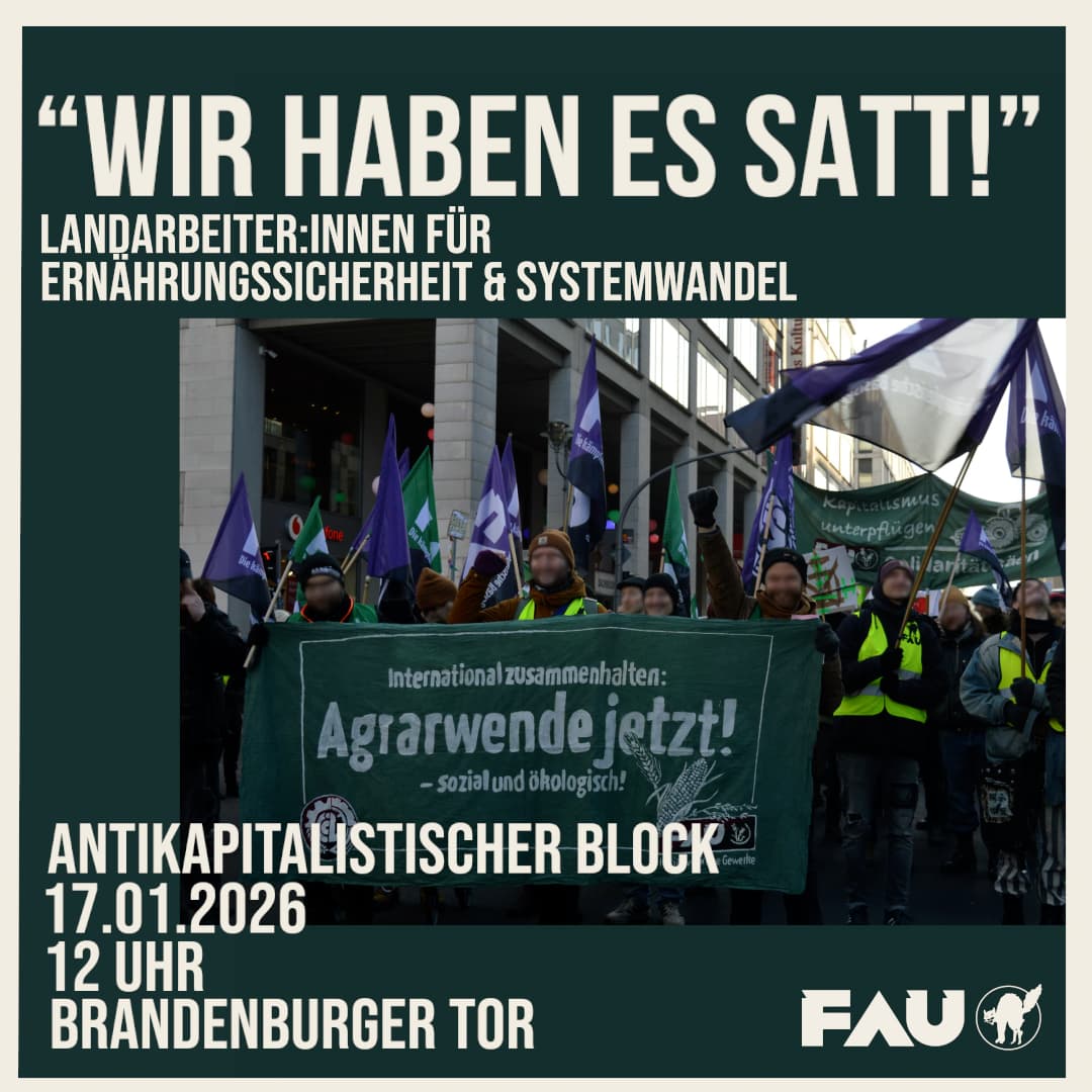 FAU Berlin ruft auf zur „Wir haben es satt!“ – Demo im Antikapitalistischen Block