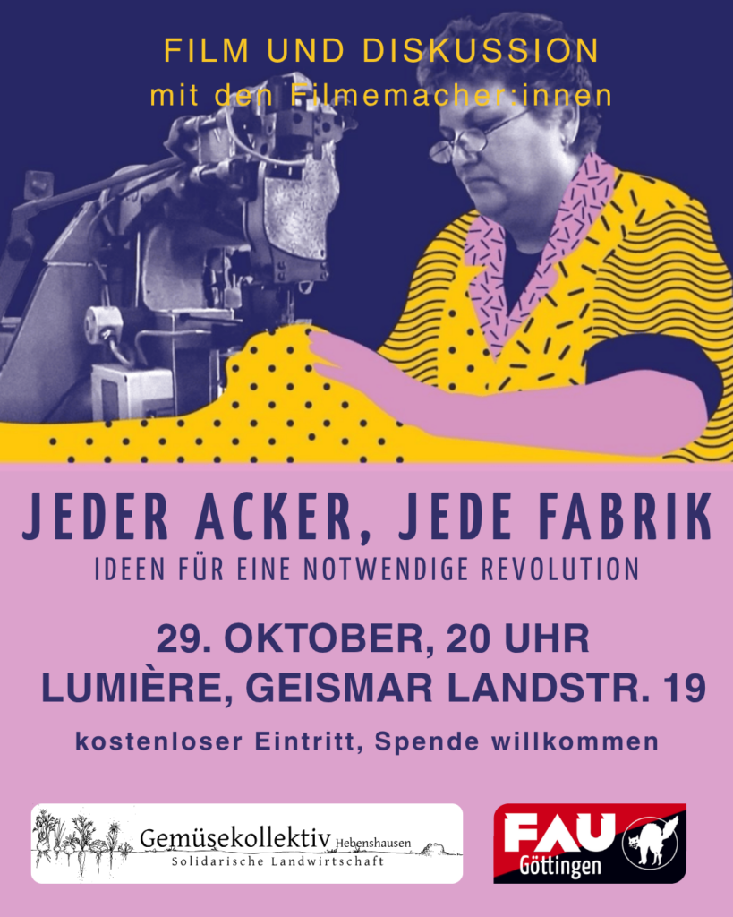 Do. 29.10. Film und Diskussion: Jeder Acker, Jede Fabrik